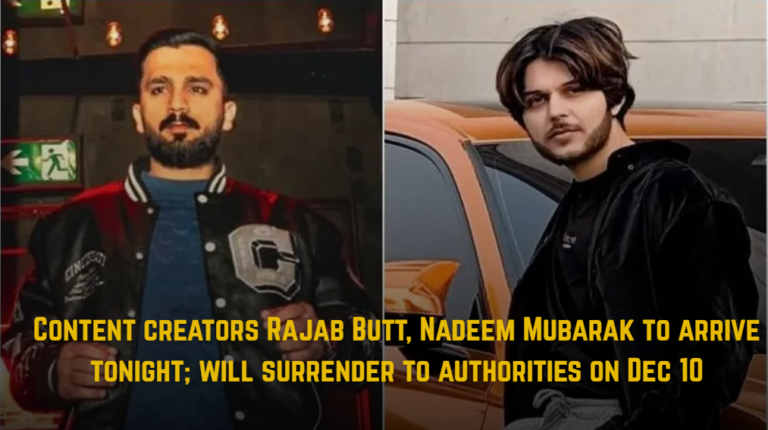 Content Creators Rajab Butt and Nadeem Mubarak to Surrender to Pakistani Authorities